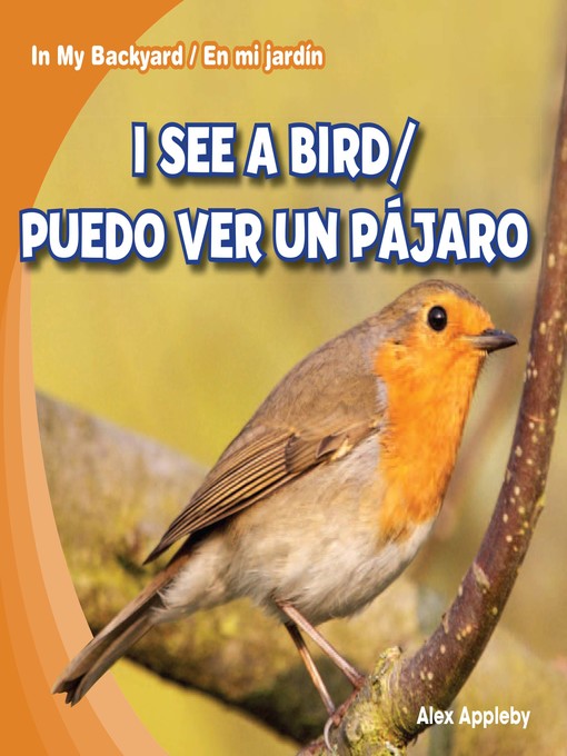 Title details for I See a Bird / Puedo ver un pájaro by Alex Appleby - Available